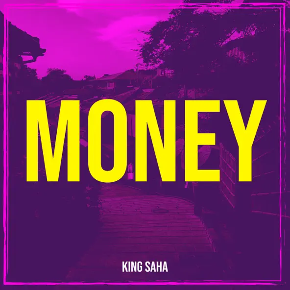 King Saha – Money