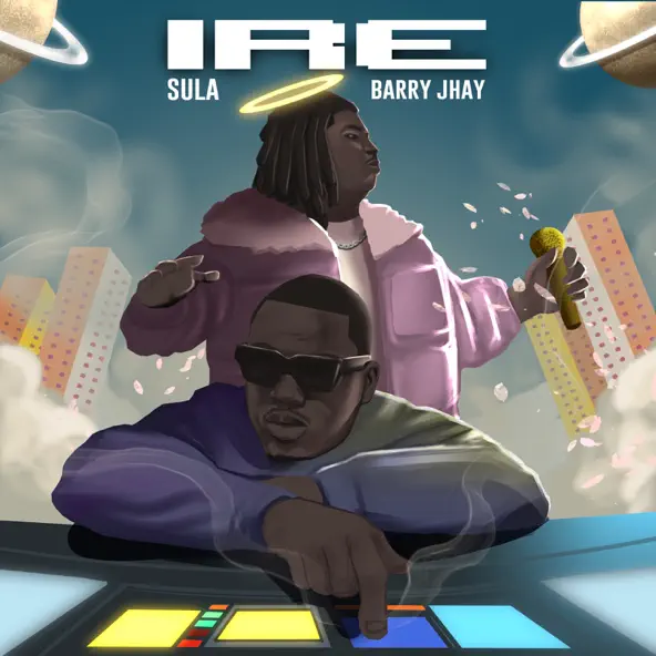 Sula – Ire Ft Barry Jhay