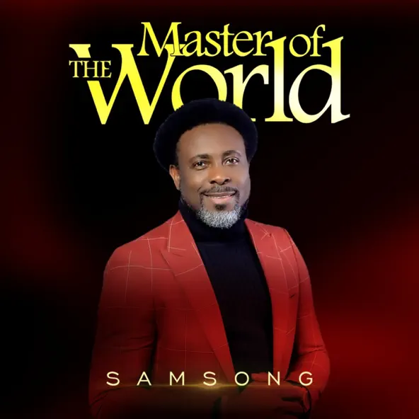 Samsong – Master Of The World ft Steve Crown