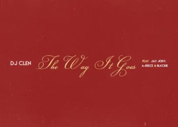 Blxckie & DJ Clen – The Way It Goes ft A-Reece & Jay Jody