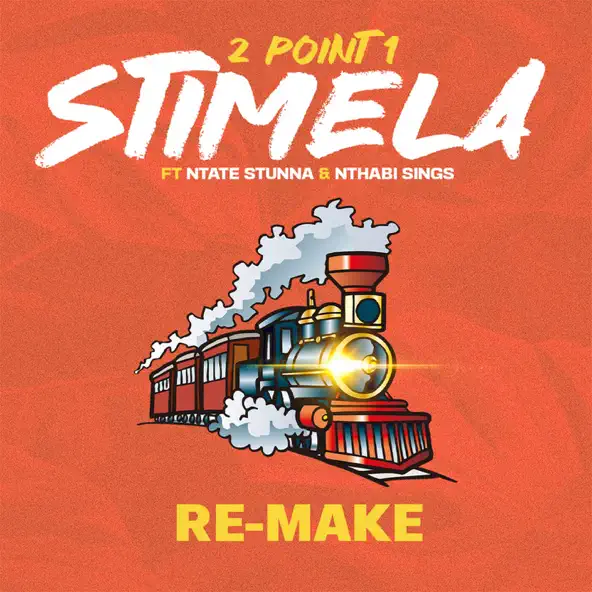 2Point1– Stimela (Re-Make) ft Ntate Stunna & Nthabi Sings