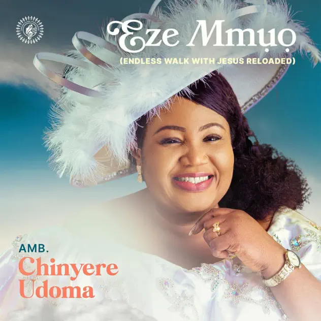 Chinyere Udoma – Eze Mmuo (ENDLESS WALK WITH JESUS RELOADED) ALBUM