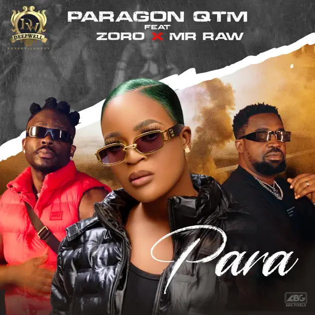 Paragon QTM – Para ft Zoro & Mr Raw