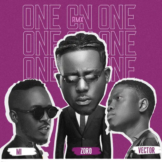 Zoro – One On One Remix ft MI Abaga & Vector