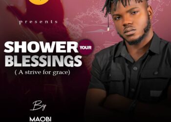 Maobi – Shower Your Blessing A Strive For Grace