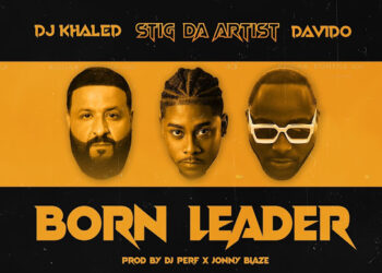 Stig Da Artist – Born Leader ft DJ Khaled & Davido