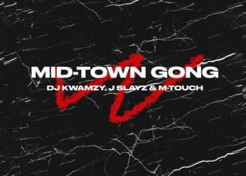 DJ Kwamzy – Mid-Town Gong ft. J Slayz & M-Touch