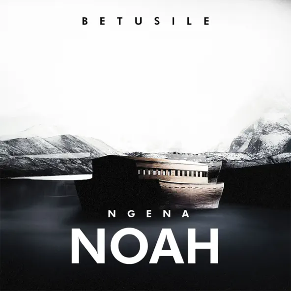 Betusile – Ngena Noah