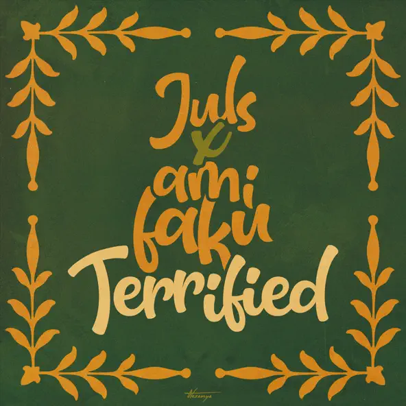 Juls – Terrified ft Ami Faku