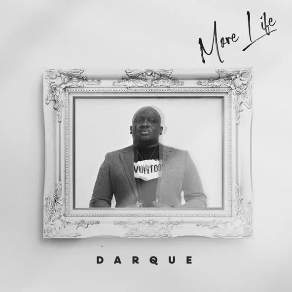 Darque – More Life ft Jnr SA