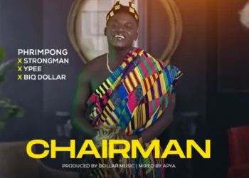 Phrimpong – Chairman ft Ypee, Biq Dollar & Strongman