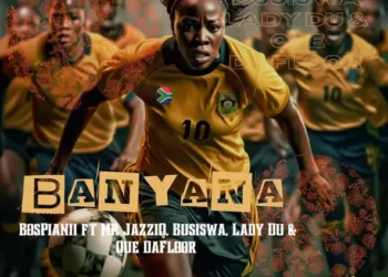 BosPianii – Banyana ft Mr JazziQ, Busiswa, Lady Du & Que DaFloor
