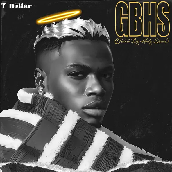 T Dollar – GBHS (Guided By Holy Spirit)