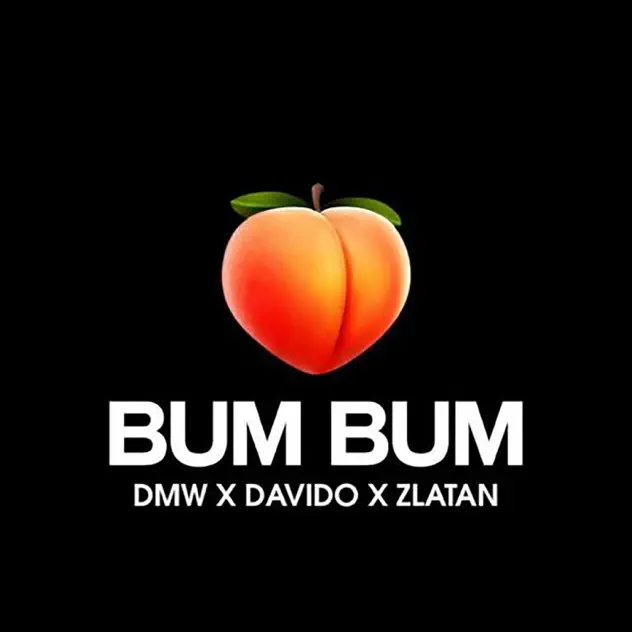 DMW – Bum Bum ft Davido & Zlatan