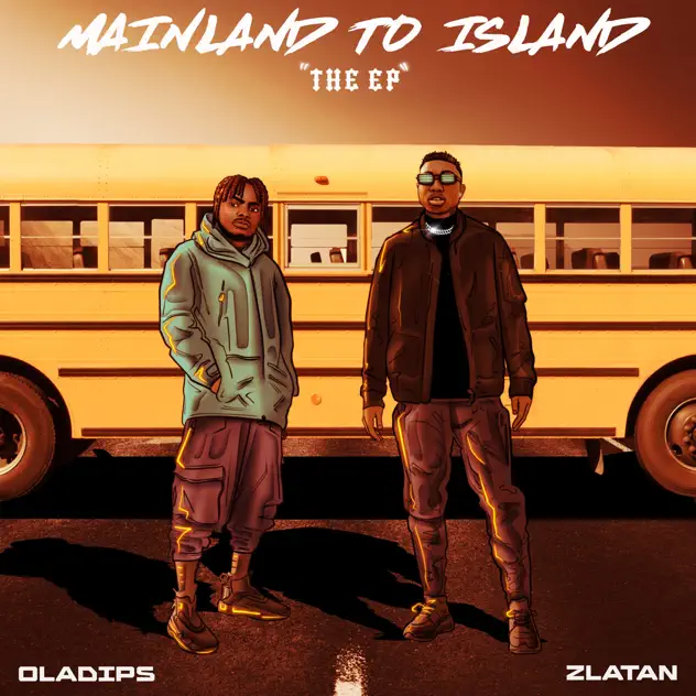Oladips & Zlatan – Mainland To Island
