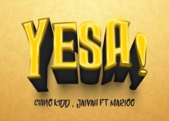 Chino Kidd – Yesa ft Jaivah & Marioo