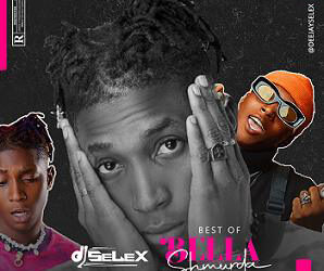 DJ Selex – Best of Bella Shmurda Mixtape