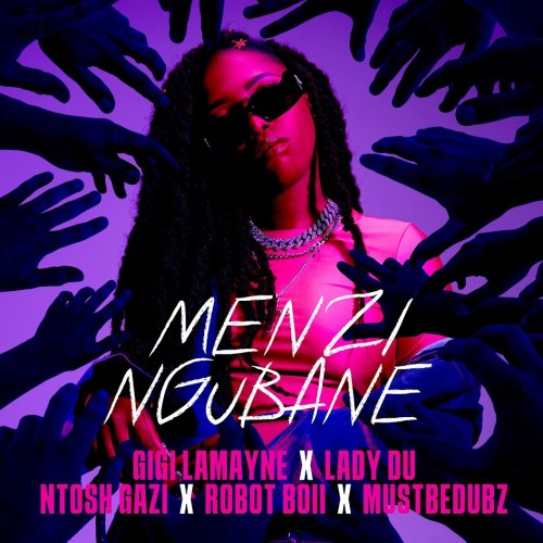 Gigi Lamayne – Menzi Ngubane ft Lady Du, Robot Boii, Ntosh Gazi & MustBeDubz