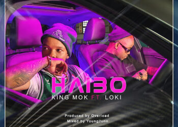 King Mok – Haibo ft Loki