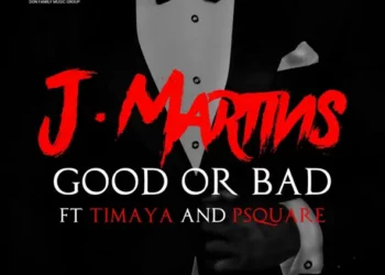 J Martins – Good Or Bad ft P-Square & Timaya