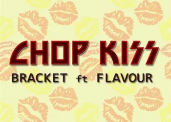 Bracket – Chop Kiss ft Flavour