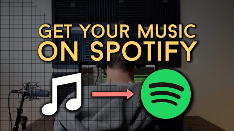 How To Get Your Music On Spotify