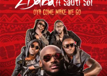 2Baba – Oya Come Make We Go ft Sauti Sol