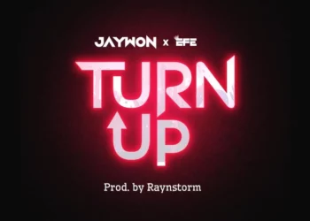 Jaywon – Turn Up ft Efe