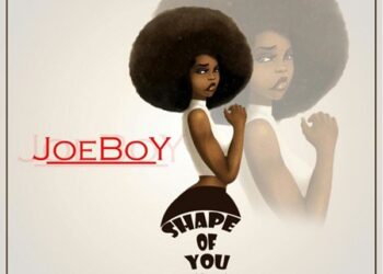 Joeboy – Shape of You