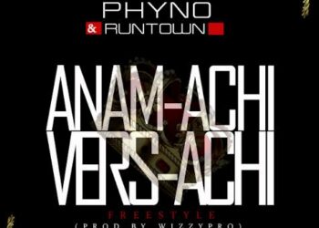 Runtow – Anamachi Versace ft Phyno