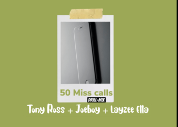 Tony Ross – 50 Miss Calls Drill Mix ft Joeboy & Layzee Ella