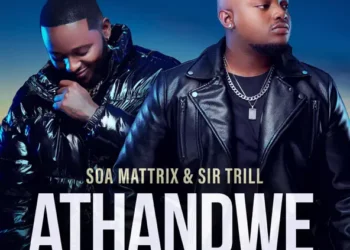 Soa Mattrix & Sir Trill – Athandwe ft B33kay SA, Cnethemba Gonelo, Frank Mabeat & Tribal Soul