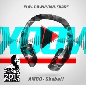 Ambo – Gbabe ft. Ice Prince, M.I, Olamide, Banky W, Yemi Alade, & Dammy Krane