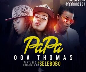 Papa – Oga Thomas ft Selebobo