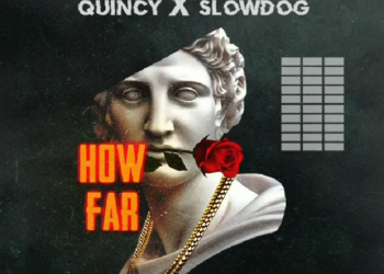 Quincy – How Far ft Slowdog