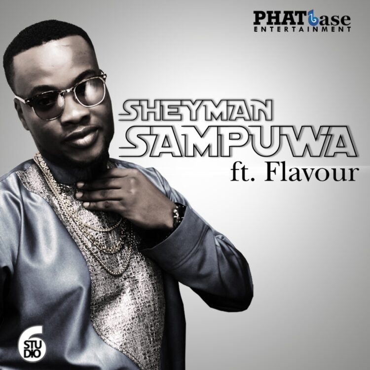 Sheyman – Sampuwa ft Flavour