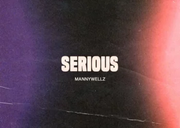 Mannywellz – Serious
