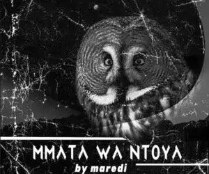 Maredi – Mmata Wa Mtoya