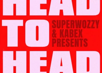 Superwozzy – Head To Head ft Kabex