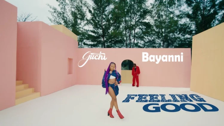 Guchi – Feeling Good Video ft Bayanni