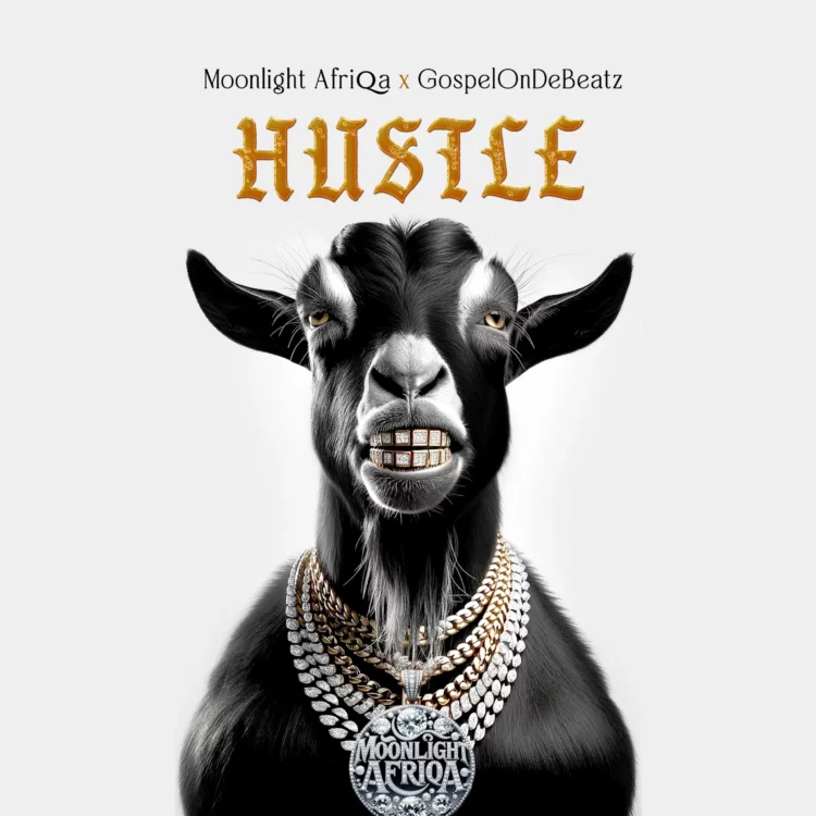 MOONLIGHT AFRIQA – Hustle ft GospelOnDeBeatz