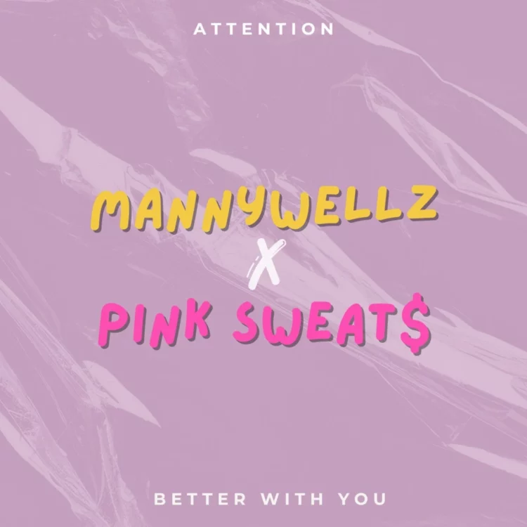 Mannywellz – Attention ft Pink Sweat$