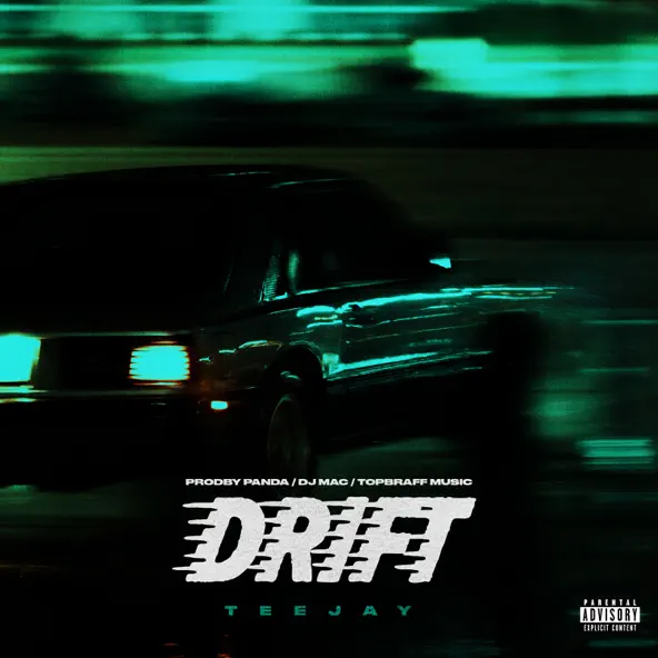 Teejay – Drift