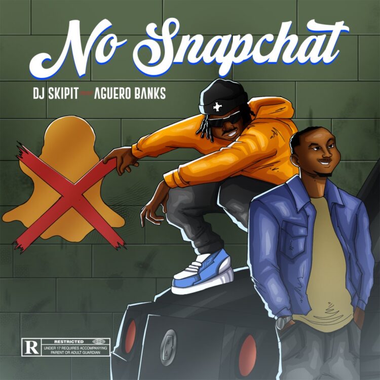 DJ Skipit – No Snapchat ft Aguero Banks