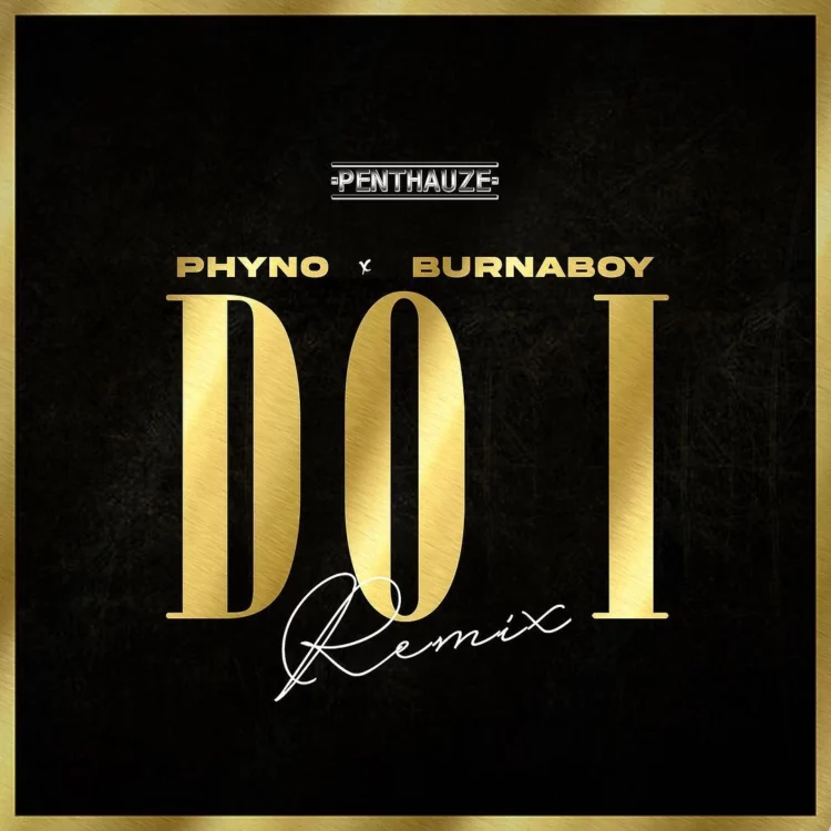 Phyno – Do I (Remix) ft Burna Boy