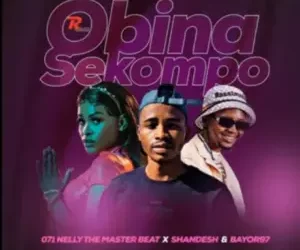 071 Nelly The MasterBeat – O Bina Sekompo ft Shandesh & Bayor97