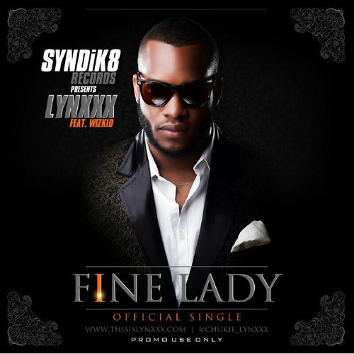 Lynxxx – Fine Lady ft Wizkid