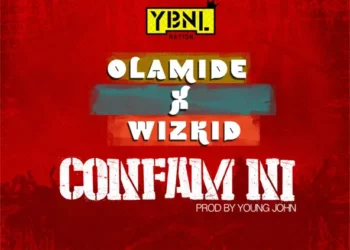 Olamide – Confam Ni ft Wizkid