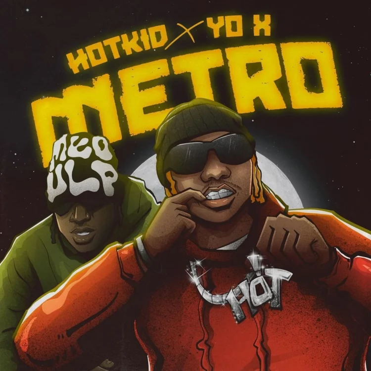 HotKid – Metro ft YO X