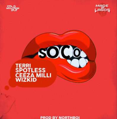 StarBoy – Soco ft Wizkid, Ceeza Milli, Spotless, Terri